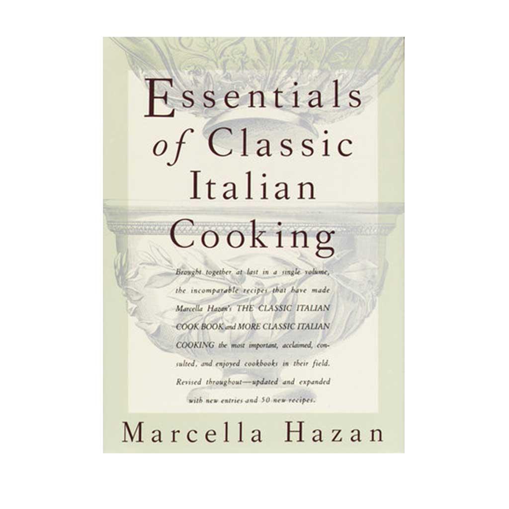 Essentials of Classic Italian Cooking, by Marcella Hazan