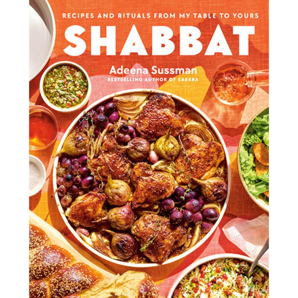 Shabbat: Recipes and Rituals from My Table to Yours, by Adeena Sussman