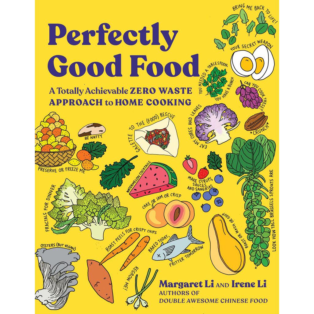 Perfectly Good Food, by Margaret Li and Irene Li