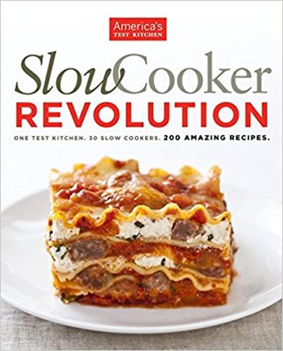 Slow Cooker Revolution, by America's Test Kitchen