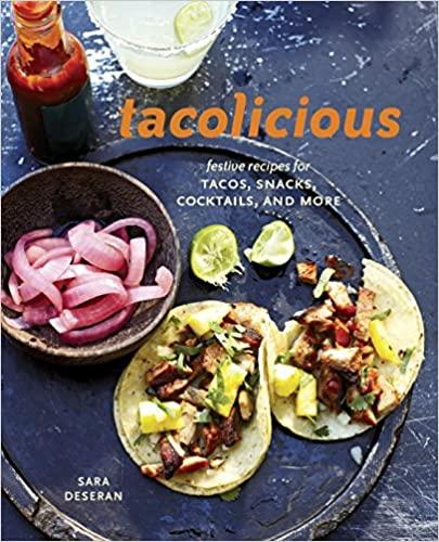 Tacolicious, by Sara Deseran