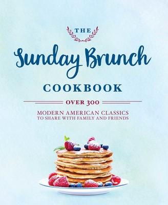 The Sunday Brunch Cookbook, by Cider Mill Press